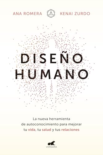 Diseño humano: La nueva herramienta de autoconocimiento para mejorar tu vida, tu salud y tus relaciones (Vergara)
