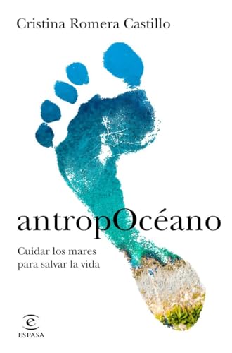 AntropOcéano: Cuidar los mares para salvar la vida (NO FICCIÓN) von Espasa