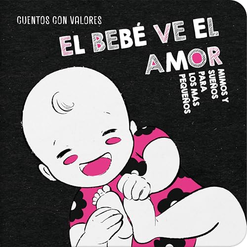 El bebé ve el amor (Mimos y sueños para los más pequeños, Band 4) von Cuentos con Valores