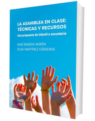 La asamblea en clase: técnicas y recursos: Una propuesta de infantil a secundaria (Educar con 3 Ces) von Marcombo