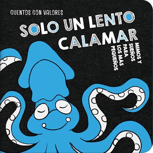 Solo un lento calamar (Mimos y sueños para los más pequeños, Band 3) von Cuentos con Valores