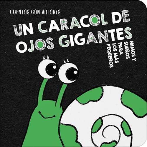 Un caracol de ojos gigantes (Mimos y sueños para los más pequeños, Band 1) von Cuentos con Valores