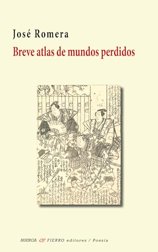 Breve Atlas de mundos perdidos (Poesía, Band 0) von Huerga y Fierro Editores