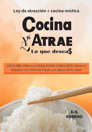 Cocina y atrae lo que deseas: Ley de atracción + cocina mística Cocina y atrae lo que deseas: Ley de atracción + cocina mística von ibukku, LLC
