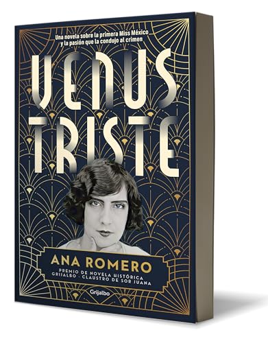 Venus triste / Sad Venus: Una Novela Sobre La Primera Miss Mexico Y La Pasion Que La Condujo Al Crimen (Historica Grajalbo, 1)