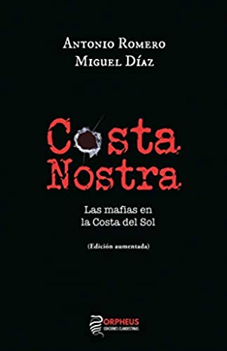 Costa Nostra: Las mafias en la Costa del Sol Costa Nostra: Las mafias en la Costa del Sol von Orpheus Ediciones Clandestinas