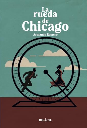 La rueda de Chicago (Clásicos del siglo XXIII) von EDITORIAL DIFÁCIL