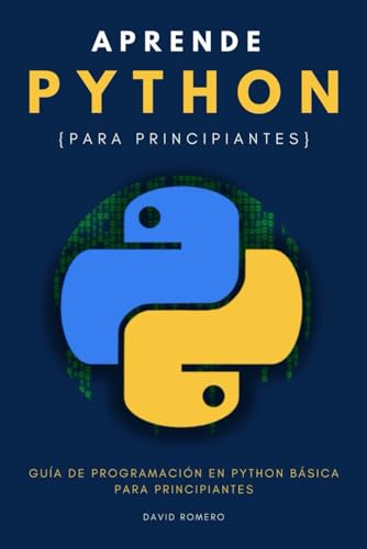 Aprende Python para principiantes: Guía de programación en Python básica para principiantes von Independently published