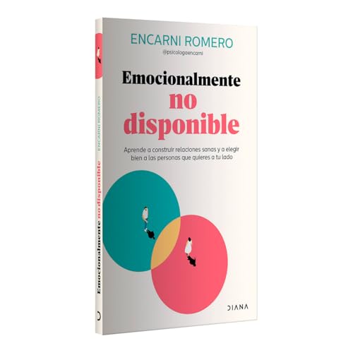 Emocionalmente no disponible/ Emotionally Unavailable: Aprende a Construir Relaciones Sanas Y a Elegir Bien Las Personas Que Quieres a Tu Lado von Editorial Planeta Mexicana S.A. de C.V.