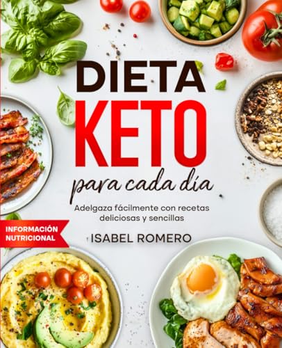 Dieta Keto para cada día: "Adelgaza fácilmente con recetas deliciosas y sencillas – Incluye información nutricional para una alimentación consciente" von Veolas Media