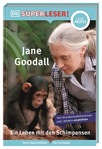 SUPERLESER! Jane Goodall. Ein Leben mit den Schimpansen: Lesestufe Leseprofis, Sach-Geschichten für Erstleser. Für Kinder ab der 2./3. Klasse SUPERLESER! Jane Goodall. Ein Leben mit den Schimpansen: Lesestufe Leseprofis, Sach-Geschichten für Erstleser. Für Kinder ab der 2./3. Klasse