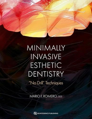 Minimally Invasive Esthetic Dentistry: "No Drill" Techniques Minimally Invasive Esthetic Dentistry: "No Drill" Techniques von Quintessence Publishing