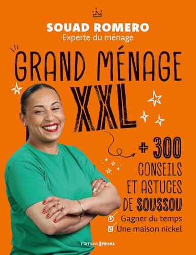 Grand ménage XXL: 300 conseils et astuces de Soussou pour gagner du temps et une maison nickel Grand ménage XXL: 300 conseils et astuces de Soussou pour gagner du temps et une maison nickel von EDITIONS PRISMA