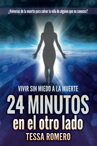24 minutos en el otro lado: Vivir sin miedo a la muerte (Más allá de la vida, Band 1)
