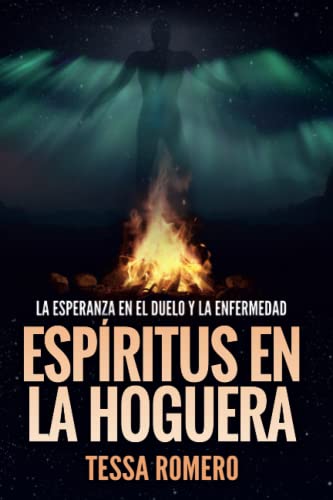 Espíritus en la hoguera: La esperanza en el duelo y la enfermedad (Más allá de la vida, Band 2) von Independently published