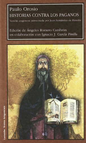 Historias contra los paganos : versión aragonesa patrocinada por Juan Fernández de Heredia (Larumbe, Band 50) von Prensas de la Universidad de Zaragoza