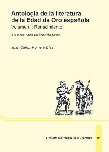 Antología de la literatura de la Edad de Oro española: Volumen I: Renacimiento.Apuntes para un libro de texto