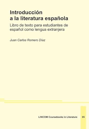 Introducción a la literatura española: Libro de texto para estudiantes de español como lengua extranjera von LINCOM GmbH