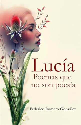 Lucía: Poemas que no son poesía von Independently published