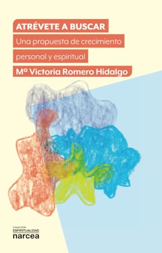 Atrévete a buscar: Una propuesta de crecimiento personal y espiritual (Espiritualidad, Band 344) von Narcea Ediciones
