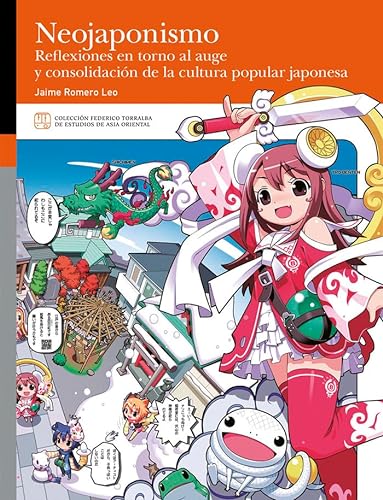 Neojaponismo. Reflexiones en torno al auge y consolidación de la cultura popular japonesa (Federico Torralba Estudios de Asia Oriental, Band 12) von Prensas de la Universidad de Zaragoza