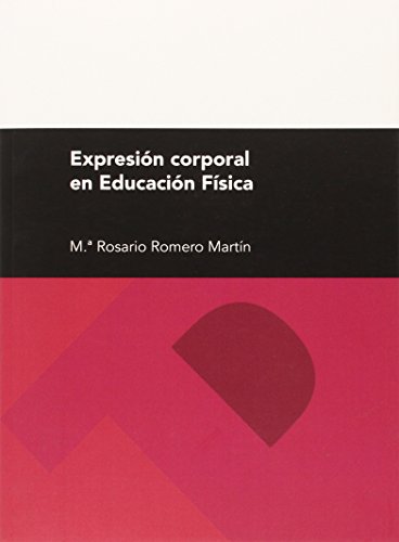 Expresión corporal en educación física (Textos Docentes, Band 245) von Prensas de la Universidad de Zaragoza