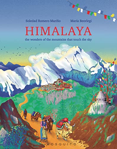 Himalaya: The wonders of the mountains that touch the sky (The Earth)