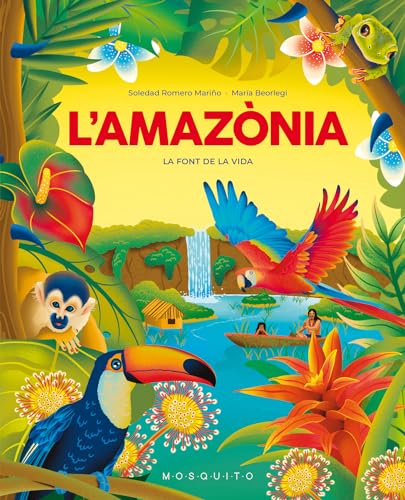 L'Amazònia: La font de la vida (The Earth) von Mosquito Books Barcelona