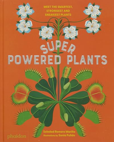 Superpowered Plants: Meet the Smartest, Strongest, and Sneakiest Plants Superpowered Plants: Meet the Smartest, Strongest, and Sneakiest Plants von Phaidon Press