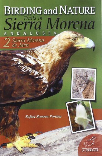 Birding and nature trails in Sierra Morena Andalusia : Sierra Morena de Jaén von LA SERRANIA