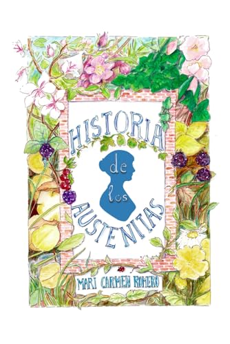 Historia de los Austenitas - Edición 2024: Un ensayo sobre la historia, traducciones y actividades de Jane Austen en español von Independently published