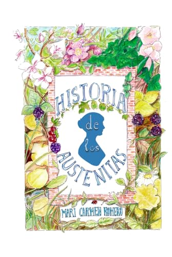 Historia de los Austenitas - Edición 2024: Un ensayo sobre la historia, traducciones y actividades de Jane Austen en español von Independently published