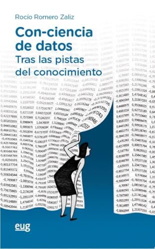 Con-ciencia de datos (Tecnologías de la información y la comunicación) von Editorial Universidad de Granada