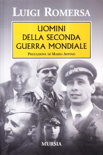 Uomini della seconda guerra mondiale (Testimonianze fra cronaca e storia) von Mursia