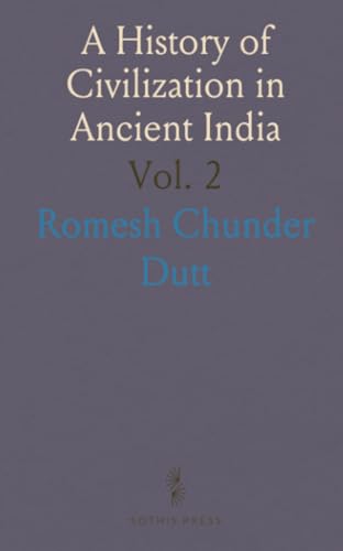 A History of Civilization in Ancient India von Sothis Press