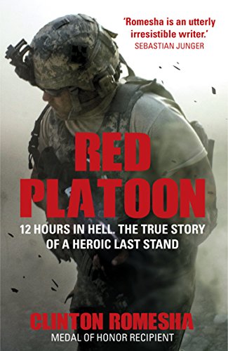 Red Platoon: 12 Hours of Hell. The True Story of a Heroic Last Stand