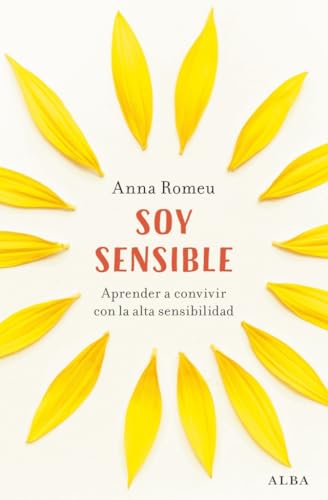 Soy sensible: Aprende a convivir con la alta sensibilidad (Educación y Salud) von ALBA