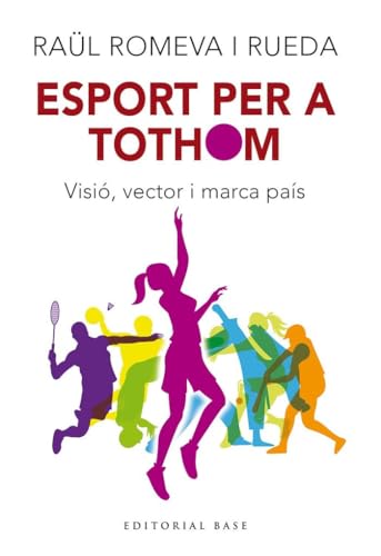 Esport per a tothom: Visió, vector i marca de país (Base Històrica, Band 210) von EDITORIAL BASE (CAT)