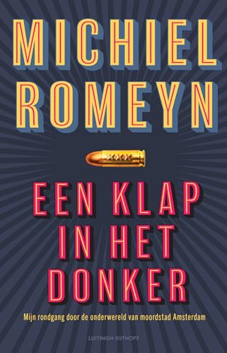 Een klap in het donker: mijn persoonlijke tocht langs Amsterdamse onderwereldmoorden en terreurzaken Een klap in het donker: mijn persoonlijke tocht langs Amsterdamse onderwereldmoorden en terreurzaken von Luitingh Sijthoff