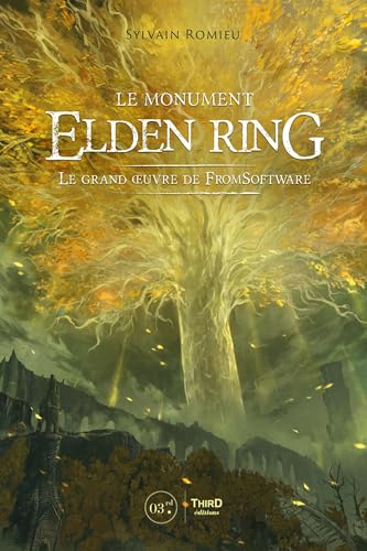 Le Monument Elden Ring: Le grand oeuvre de FromSoftware von THIRD ED