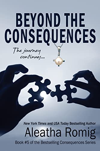 Beyond the Consequences: Book 5 of the Consequences series von Romig Works
