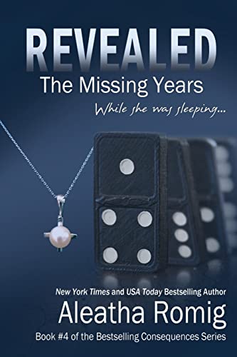 Revealed: The Missing Years (Consequences Series, Band 4)