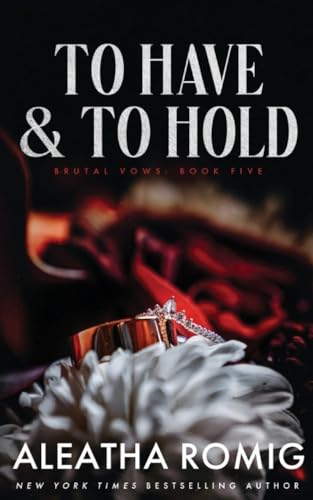 TO HAVE AND TO HOLD von Romig Works LLC