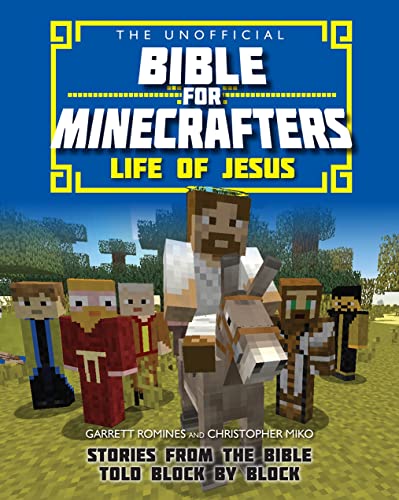 The Unofficial Bible for Minecrafters: Life of Jesus: Stories from the Bible told block by block von Lion Hudson Plc