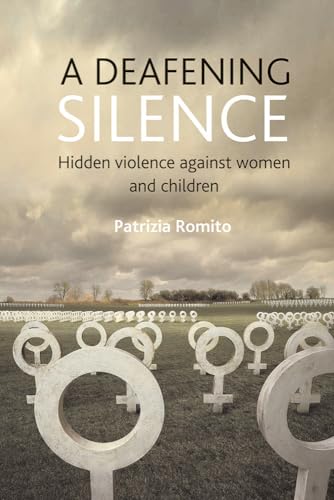 A deafening silence: Hidden Violence Against Women and Children von Policy Press