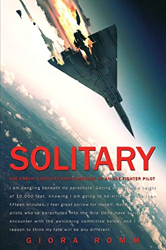 Solitary: The Crash, Captivity and Comeback of an Ace Fighter Pilot von Black Irish Entertainment LLC