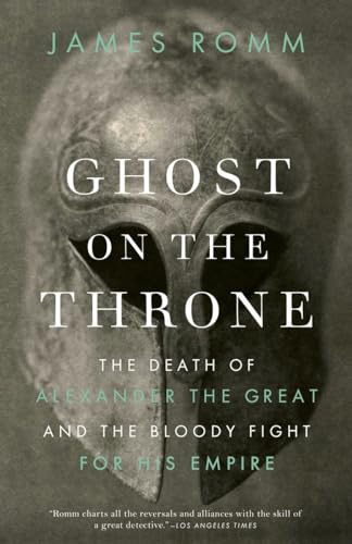 Ghost on the Throne: The Death of Alexander the Great and the Bloody Fight for His Empire von Vintage
