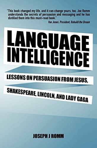 Language Intelligence: Lessons on persuasion from Jesus, Shakespeare, Lincoln, and Lady Gaga von CREATESPACE