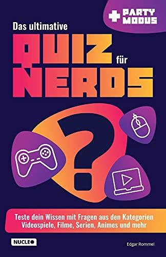 Das ultimative Quiz für Nerds: Teste dein Wissen mit Fragen aus den Kategorien Videospiele, Filme, Serien, Animes und mehr: Teste dein Wissen in Fragen rund um Games, Filme, Serien, Anime und mehr Das ultimative Quiz für Nerds: Teste dein Wissen mit Fragen aus den Kategorien Videospiele, Filme, Serien, Animes und mehr: Teste dein Wissen in Fragen rund um Games, Filme, Serien, Anime und mehr