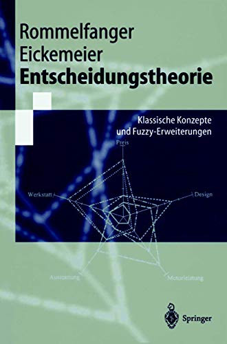 Entscheidungstheorie: Klassische Konzepte Und Fuzzy-Erweiterungen (Springer-Lehrbuch) von Springer